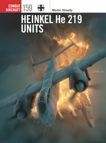 Heinkel He 219 Units by Martin Streetly, Gareth Hector, Janusz Swiatlon, 9781472867919