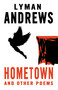 Hometown and Other Poems by Lyman Andrews, 9780714550978