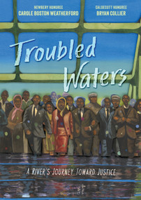 Troubled Waters (A River's Journey Toward Justice) - 9781681198187 by Carole Boston Weatherford, Bryan Collier