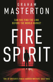 Fire Spirit (A haunting thriller from the million-copy bestseller) - 9781035916214 by Graham Masterton, 9781035916214