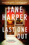 Last One Out (A Novel) by Jane Harper, 9781250291394