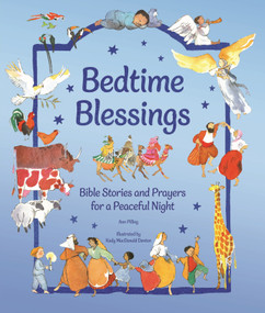 Bible Bedtime Blessings (Bible Stories and Prayers for a Peaceful Night) by Ann Pilling, Kady MacDonald Denton, 9780753481677