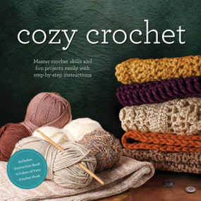 Cozy Crochet Kit (Master Crochet Skills and Fun Projects Easily with Step-by-Step Instructions - Includes: Instruction Book, Bulky Yarn, Crochet Hook) by Editors of Chartwell Books, 9780785847236