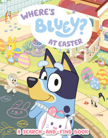Where's Bluey? At Easter (A Search-and-Find Book) by Penguin Young Readers Licenses, 9798217142675