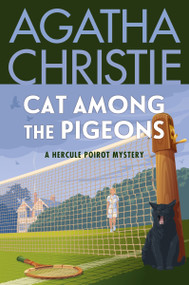 Cat Among the Pigeons (A Hercule Poirot Mystery: The Official Authorized Edition) - 9780063376946 by Agatha Christie, 9780063376946