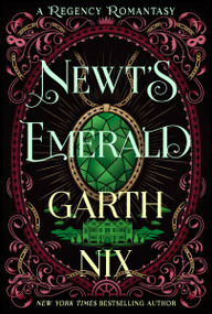 Newt's Emerald (A Regency Romantasy) - 9780062360052 by Garth Nix, 9780062360052
