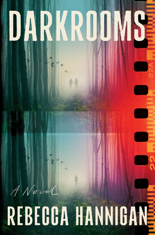 Darkrooms (A Novel) by Rebecca Hannigan, 9780063419599