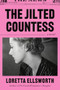 The Jilted Countess (A Novel) - 9780063473614 by Loretta Ellsworth, 9780063473614