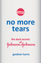 No More Tears (The Dark Secrets of Johnson & Johnson) by Gardiner Harris, 9780593229866