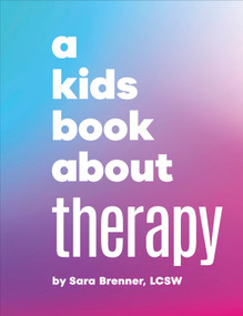 A Kids Book About Therapy by Sara Brenner, 9780241743492