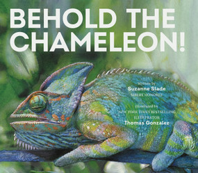 Behold the Chameleon by Suzanne Slade, Thomas Gonzalez, 9781682637340