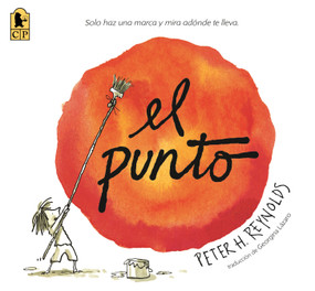 El punto by Peter H. Reynolds, Peter H. Reynolds, 9781536242812