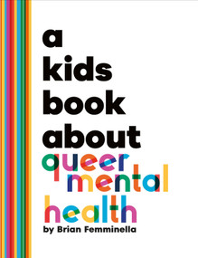 A Kids Book About Queer Mental Health by Brian Femminella, 9780241743669