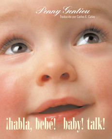 ¡Habla, bebé! (Baby! Talk! Spanish-English Bilingual Edition) by Penny Gentieu, 9780593902158