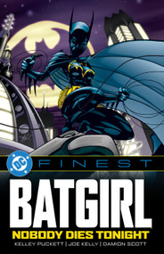 DC Finest: Batgirl: Nobody Dies Tonight by Kelley Puckett, Joe Kelly, Damion Scott, 9781799501046