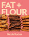 Fat + Flour (The Art of a Simple Bake: A Cookbook) by Nicole Rucker, 9780593801789
