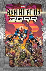Annihilation 2099 by Steve Orlando, Ibraim Roberson, José Luis, Marvel Various, Nick Bradshaw, 9781302960018