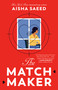 The Matchmaker (A Novel) - 9780593871157 by Aisha Saeed, 9780593871157
