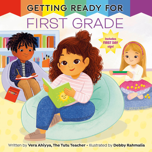 Getting Ready for First Grade (A First Day of School Book) by Vera Ahiyya, Debby Rahmalia, 9780593809570