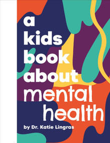 A Kids Book About Mental Health by Katie Lingras, 9780241743478