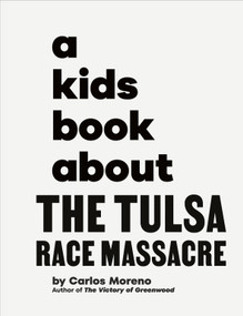 A Kids Book About The Tulsa Race Massacre by Carlos Moreno, 9780241743690