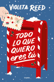 Todo lo que quiero eres tú / Alll I Want for Christmas Is You (Spanish Edition) by Violeta Reed, 9788425368561