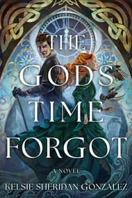 The Gods Time Forgot (A Novel) - 9798892420327 by Kelsie Sheridan Gonzalez, 9798892420327
