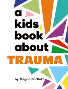 A Kids Book About Trauma by Megan Bartlett, 9780241743553