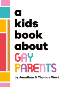 A Kids Book About Gay Parents by Jonathan West, Thomas West, 9780241743607