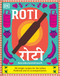 Roti (90 Simple Recipes for the Indian Bread and Its Accompaniments) by Anuradha Ravindranath, 9780593969328