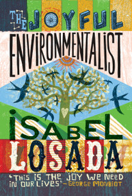 The Joyful Environmentalist (Revised and Updated 2nd Edition with New Material) (How to Practise without Preaching) by Isabel Losada, 9781786789792