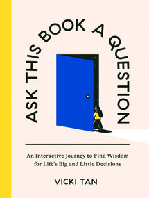 Ask This Book a Question (An Interactive Journey to Find Wisdom for Life's Big and Little Decisions) by Vicki Tan, 9780593716960