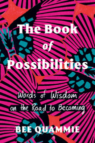 The Book of Possibilities (Words of Wisdom on the Road to Becoming) by Bee Quammie, 9780735243491