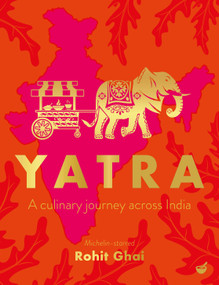 Yatra (A culinary journey across India) by Rohit Ghai, 9781848994355