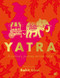 Yatra (A culinary journey across India) by Rohit Ghai, 9781848994355