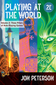 Playing at the World, 2E, Volume 2 (Three Pillars of Role-Playing Games) by Jon Peterson, 9780262552318