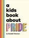 A Kids Book About Pride by Kendall Clawson, 9780241743508