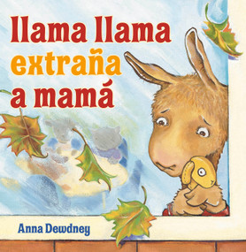 Llama Llama extraña a Mamá (Llama Llama Misses Mama Spanish Edition) by Anna Dewdney, Anna Dewdney, 9780593694039