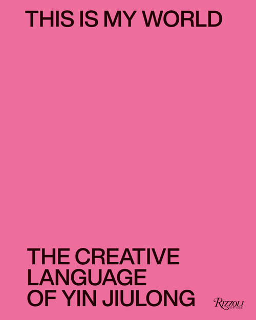 This is My World (The Creative Language of Yin Jiulong) by Lü Peng, Bao Qian, 9788891840141