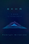 EKHO (A Poem in Three Parts) by Roslyn Orlando, 9781593767983