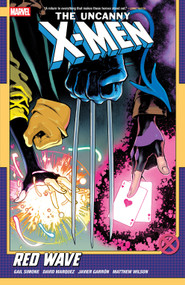 Uncanny X-Men By Gail Simone Vol. 1: Red Wave by Gail Simone, David Marquez, Javier Garron, David Marquez, 9781302959296