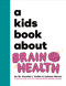 A Kids Book About Brain Health by Dr. Krystal Culler, Leanne Stuver, 9780241743645