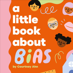 A Little Book About Bias by Courtney Ahn, 9780241743584