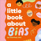 A Little Book About Bias by Courtney Ahn, 9780241743584
