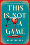 This Is Not a Game (A Novel) by Kelly Mullen, 9780593854471