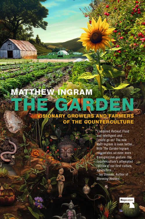 The Garden (Visionary Growers and Farmers of the Counterculture) by Matthew Ingram, 9781915672681