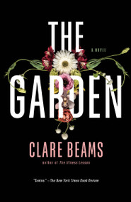 The Garden (A Novel) - 9780593466544 by Clare Beams, 9780593466544
