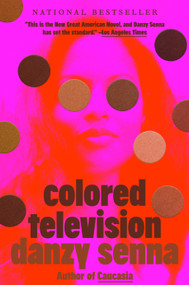 Colored Television (A Novel) - 9780593544389 by Danzy Senna, 9780593544389