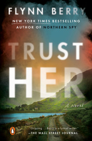 Trust Her (A Novel) - 9780593490341 by Flynn Berry, 9780593490341