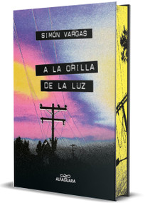 A la orilla de la luz (Edición cantos pintados)  / At the Edge of the Light (Sprayed Edges Edition) (Spanish Edition) by Simón Vargas, 9786287778177